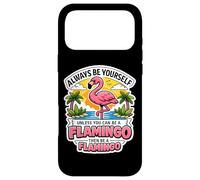 Carcasa para iPhone 17 Pro MAX Siempre sé tú Mismo a Menos Que Puedas ser un Flamenco y Luego sé una Broma