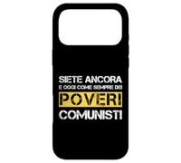 Carcasa para iPhone 17 Pro MAX Siete Ancora e Oggi Come Sempre dei Poveri comunisti