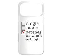 Carcasa para iPhone 17 Pro MAX Single Tomado No DEPENDE DE QUIÉN ESTÁ PREGUNTANDO Funny Checkmark Meme