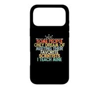 Carcasa para iPhone 17 Pro MAX Some People Only Dream of Meeting Their Favorite Scientists