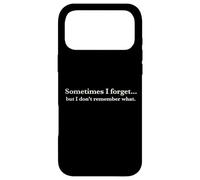 Carcasa para iPhone 17 Pro MAX Sometimes I Forget, but I Don't Remember What, Quote Design