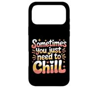 Carcasa para iPhone 17 Pro MAX Sometimes You Just Need To Chill Relax Reminder Stress |-