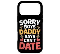 Carcasa para iPhone 17 Pro MAX Sorry Boys Daddy Says Can't Date Hija Protectora -