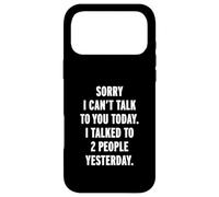 Carcasa para iPhone 17 Pro MAX Sorry I Can't Talk To You Today