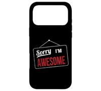 Carcasa para iPhone 17 Pro MAX Sorry I'm Awesome - Divertido Letrero humorístico Inspirado en LOL