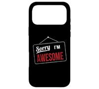 Carcasa para iPhone 17 Pro MAX Sorry I'm Awesome - Divertido Letrero Inspirado en el Humor