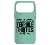 Carcasa para iPhone 17 Pro MAX Sorry I'm Cranky I'm Going Through Terrible Thirties 30 Year