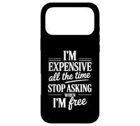 Carcasa para iPhone 17 Pro MAX Soy Caro Todo el Tiempo Deja de Preguntar Divertido