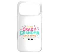 Carcasa para iPhone 17 Pro MAX Soy la Abuela Loca de la Que Todos te advirtieron