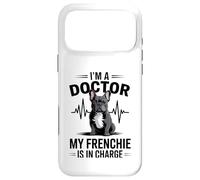 Carcasa para iPhone 17 Pro MAX Soy un médico, mi Frenchie está a Cargo Divertido Bulldog francés