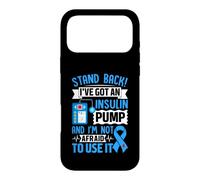 Carcasa para iPhone 17 Pro MAX Stand Back I've Got An Insulin Pump and Im Not Afraid To Use