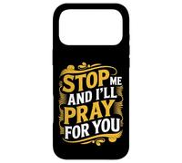 Carcasa para iPhone 17 Pro MAX Stop Me and I'Ll Pray For You Mensaje de fe Fomentar -
