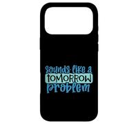 Carcasa para iPhone 17 Pro MAX Suena como un Problema de mañana Divertido Procrastinación Perezosa