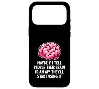 Carcasa para iPhone 17 Pro MAX Tal Vez si le Digo a la Gente Que su Cerebro es una aplicación Divertida sarcástica