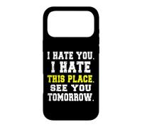 Carcasa para iPhone 17 Pro MAX Te Odio, Odio Este Lugar/Divertido diseño de Trabajador reacio