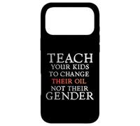 Carcasa para iPhone 17 Pro MAX Teach Your Kids to Change Their Oil Not Their Gender Funny