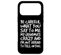 Carcasa para iPhone 17 Pro MAX Ten Cuidado con lo Que me Dices My Grandmas Crazy Funny Family