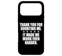 Carcasa para iPhone 17 Pro MAX Thank You For Doubting Me It Made Me Work Even Harder Hustle