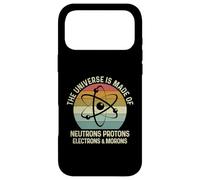 Carcasa para iPhone 17 Pro MAX The Universe Is Made of Protons Neutrons Electron and Morons
