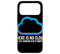 Carcasa para iPhone 17 Pro MAX There Is No Cloud Someone Else'S Computer Chiste Cloud