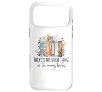 Carcasa para iPhone 17 Pro MAX There's No Such Thing as Too Many Books Bookish Book Reading