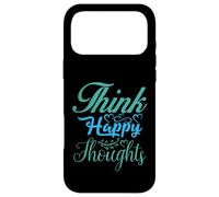 Carcasa para iPhone 17 Pro MAX Think Happy Thoughts Motivational Uplifting Optimist Novelty