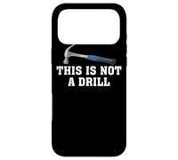 Carcasa para iPhone 17 Pro MAX This is Not A Drill - Martillo para carpintería