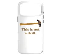 Carcasa para iPhone 17 Pro MAX This is Not A Drill - Martillo para carpintería