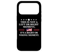 Carcasa para iPhone 17 Pro MAX This is Not a Left or Right Moment Its a Right Wrong Moment