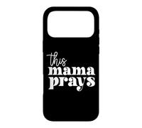Carcasa para iPhone 17 Pro MAX This Mama Prays Alabanza Y Adoración Día De La Madre Christian Mom