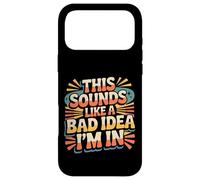 Carcasa para iPhone 17 Pro MAX This Sounds Like A Bad Idea I'm In Spontaneous Crew |-