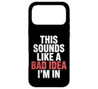 Carcasa para iPhone 17 Pro MAX This Sounds Like A Bad Idea I'm In Spontaneous Crew ||-