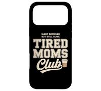 Carcasa para iPhone 17 Pro MAX Tired Moms Club Sleep Deprived But Still Alive Mothers