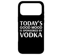 Carcasa para iPhone 17 Pro MAX Today'S Good Mood is Sponsored by Vodka May Contain Vodka
