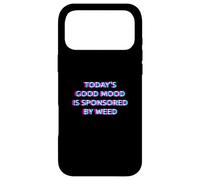 Carcasa para iPhone 17 Pro MAX Today'S Good Mood Is Sponsored by Weed 420 Marijuana Smoke