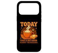 Carcasa para iPhone 17 Pro MAX Today'S Plan: Toast & Hot Cocoa Against The Blizzard Gifts