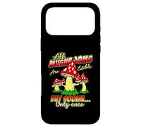 Carcasa para iPhone 17 Pro MAX Todos los Hongos Son comestibles, Pero Algunos Solo una Vez