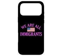 Carcasa para iPhone 17 Pro MAX Todos Somos Inmigrantes Derechos Humanos No La Migra Protesta Rally