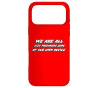 Carcasa para iPhone 17 Pro MAX Todos Somos Justos Prisioneros Aquí por Nuestro Propio Dispositivo