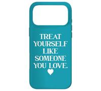 Carcasa para iPhone 17 Pro MAX Treat Yourself Like Someone You Love Treat You Like You Self