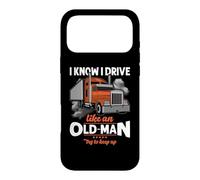 Carcasa para iPhone 17 Pro MAX Trucker I Know I Drive Like An Old Man Truck Driver