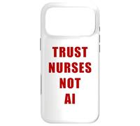 Carcasa para iPhone 17 Pro MAX Trust Nurses Not AI - Support Staff Nurse (White)