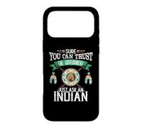 Carcasa para iPhone 17 Pro MAX Trust The Government Just Ask An Indian Native American Day