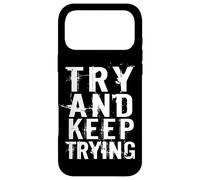 Carcasa para iPhone 17 Pro MAX Try and Keep Trying Inspirational Motivation Quotes Graphic