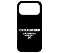Carcasa para iPhone 17 Pro MAX Undiagnosed But Something Ain't Right Funny Mental Health