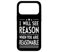 Carcasa para iPhone 17 Pro MAX Veré la razón Cuando Seas razonable, Broma, Trabajo Divertido