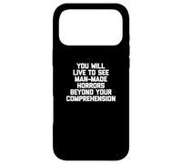 Carcasa para iPhone 17 Pro MAX Vivirás para Ver horrores Hechos por el Hombre más allá de la comprensión