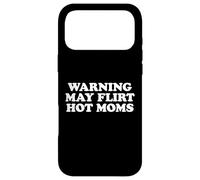 Carcasa para iPhone 17 Pro MAX Warning May Flirt with Hot Moms