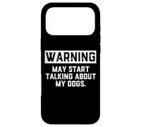 Carcasa para iPhone 17 Pro MAX Warning May Start Talking About My Dogs Funny Dog Owner Joke