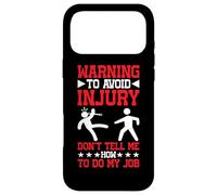 Carcasa para iPhone 17 Pro MAX Warning, To Avoid Injury Don't Tell Me How To Do My Job |-